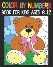 Color By Numbers Book For Kids Ages 8-12