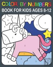 Color By Numbers Book For Kids Ages 8-12