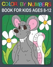 Color By Numbers Book For Kids Ages 8-12