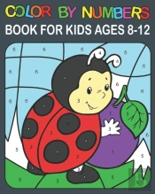 Color By Numbers Book For Kids Ages 8-12