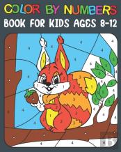 Color By Numbers Book For Kids Ages 8-12