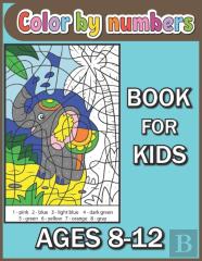Color By Numbers Book For Kids Ages 8-12
