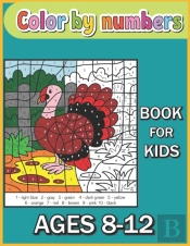 Color By Numbers Book For Kids Ages 8-12