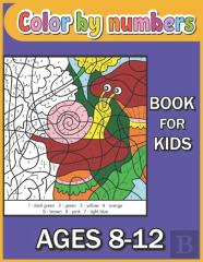 Color By Numbers Book For Kids Ages 8-12
