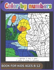 Color By Numbers Book For Kids Ages 8-12
