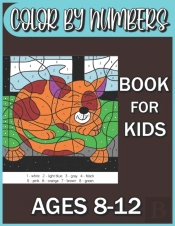 Color By Numbers Book For Kids Ages 8-12