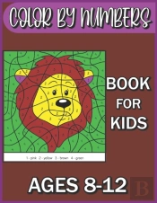 Color By Numbers Book For Kids Ages 8-12
