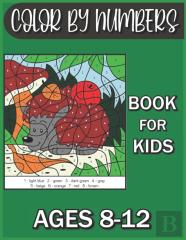 Color By Numbers Book For Kids Ages 8-12