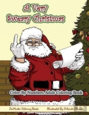 Color By Numbers Coloring Book For Adults, A Very Sweary Christmas