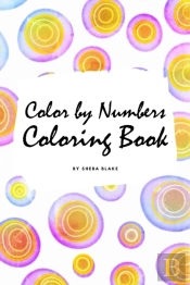 Color By Numbers Coloring Book For Children (6x9 Coloring Book / Activity Book)