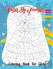 Color By Numbers Coloring Book For Girls