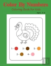 Color By Numbers Coloring Book For Kids Ages 4-8