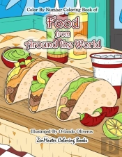 Color By Numbers Coloring Book Of Food From Around The World