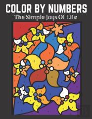 Color By Numbers The Simple Joys Of Life