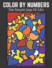 Color By Numbers The Simple Joys Of Life
