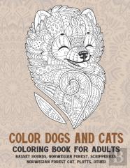 Color Dogs And Cats - Coloring Book For Adults - Basset Hounds, Norwegian Forest, Schipperkes, Norwegian Forest Cat, Plotts, Other