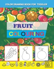 Color Drawing Book For  Toddler: Fruit C
