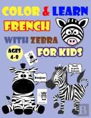 Color & Learn French With Zebra For Kids Ages 4-8