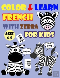 Bertrand.pt - Color & Learn French With Zebra For Kids Ages 4-8
