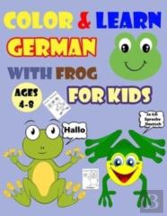 Color & Learn German With Frog For Kids Ages 4-8