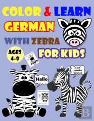 Color & Learn German With Zebra For Kids Ages 4-8