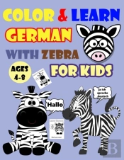 Color & Learn German With Zebra For Kids Ages 4-8