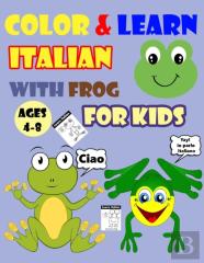 Color & Learn Italian With Frog For Kids Ages 4-8