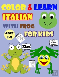 Bertrand.pt - Color & Learn Italian With Frog For Kids Ages 4-8