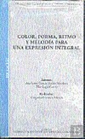 Color, Forma, Ritmo Y Melod¡A Para Una Expresión Integral