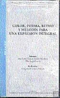 Bertrand.pt - Color, Forma, Ritmo Y Melod¡A Para Una Expresión Integral