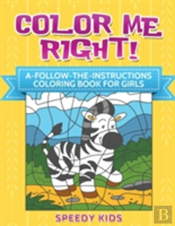 Bertrand.pt - Color Me Right! A-Follow-The-Instructions Coloring Book For Girls