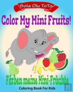 Bertrand.pt - Color My Mini Fruits Bilingual Coloring Activity Book Learning Deutsche, Fun Packed Kids Game Coloring Book Bilingual Coloring In English And German, Rhymes And More!