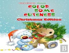 Color Some Cuteness Christmas Edition Grayscale Coloring Book