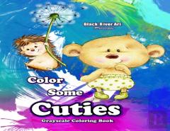 Color Some Cuties Grayscale Coloring Book