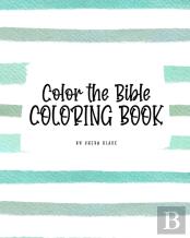 Color The Bible Coloring Book For Children (8x10 Coloring Book / Activity Book)