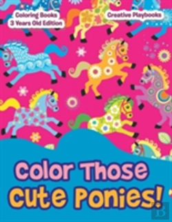 Bertrand.pt - Color Those Cute Ponies! Coloring Books 3 Years Old Edition