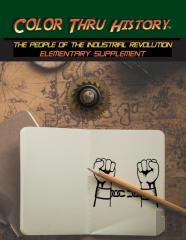 Color Thru History - The People Of The Industrial Revolution Elementary Supplement