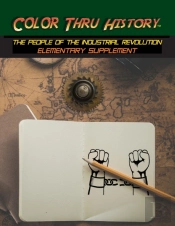 Color Thru History - The People Of The Industrial Revolution Elementary Supplement
