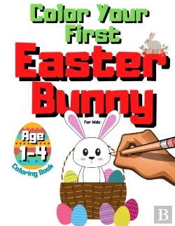 Bertrand.pt - Color Your First Easter Bunny - Coloring Book For Kids Ages 1-4