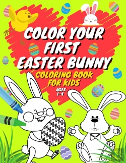 Bertrand.pt - Color Your First Easter Bunny Coloring Book For Kids Ages 1-4