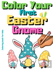 Color Your First Easter Gnome Coloring Book For Kids