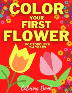 Bertrand.pt - Color Your First Flower - Coloring Book For Toddlers 2-4 Years