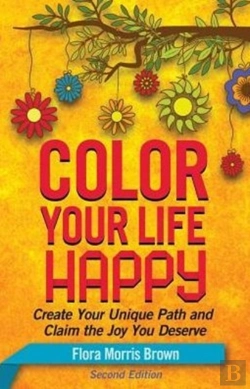 Bertrand.pt - Color Your Life Happy: Create Your Unique Path And Claim The Joy You Deserve