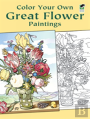 Color Your Own Great Flower Paintings