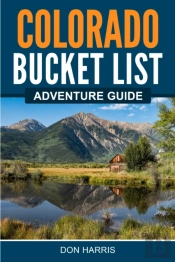 Colorado Bucket List Adventure Guide