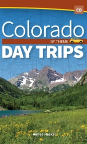 Colorado Day Trips By Theme