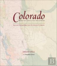 Colorado: Mapping The Centennial State Through History