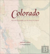 Colorado: Mapping The Centennial State Through History