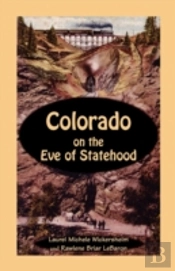 Colorado On The Eve Of Statehood: An Edi