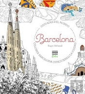 Colorea Barcelona. Ciudades Del Mundo
